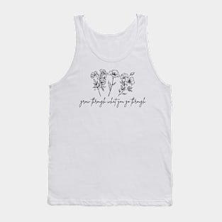 Grow Through What You Go Through Cute Flower Gifts For Women Tank Top